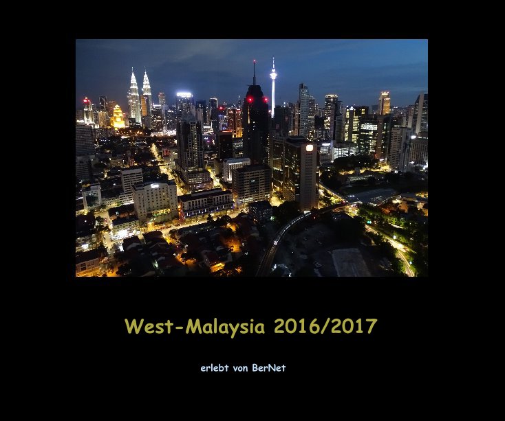 View West-Malaysia 2016/2017 by erlebt von BerNet