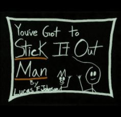 You've Got To Stick It Out Man book cover