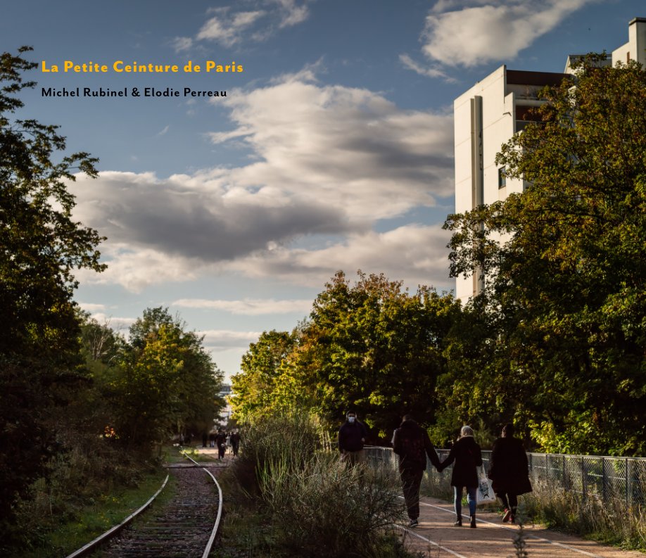 View La Petite Ceinture de Paris by Michel Rubinel Elodie Perreau