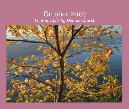 October 2007 Photographs by Dennis Church book cover