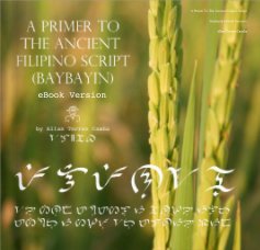 A Primer To The Ancient Filipino Script (eBook Version) book cover