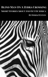 Blind Man on a Zebra Crossing Short Stories book cover