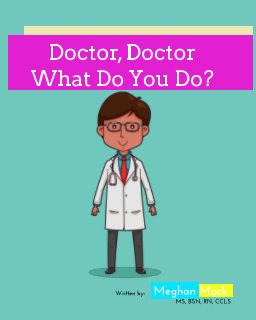 Doctor, Doctor, What Do You Do? book cover